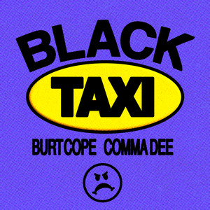 BLACK TAXI by Burt Cope, Comma Dee