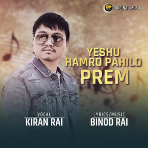 Kiran Rai - Yeshu Hamro Pahilo Prem