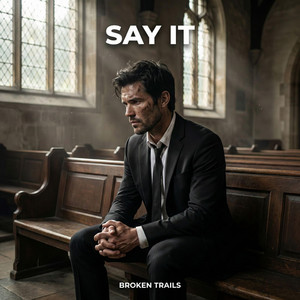Broken Trails - Say It
