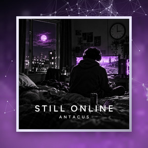Still Online by Antacus