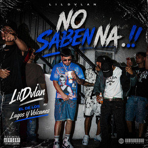 No Saben Na by LilDvlan
