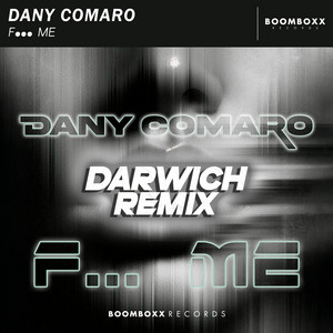 F... ME - Darwich Remix by Dany Comaro, Darwich
