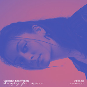 happy for you - Freedo Remix by Jasmine Thompson, Freedo