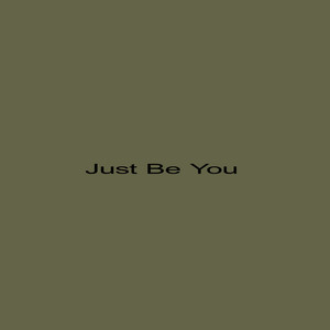 Just Be You by Alvanos