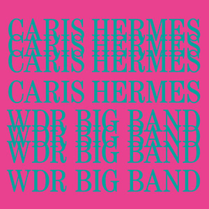 Twelve For J. by Caris Hermes, WDR Big Band, Billy Test