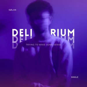 Delirium - Radio Edit by SØLAN