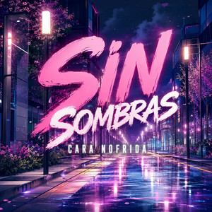 Sin Sombras by Cara Nofrida