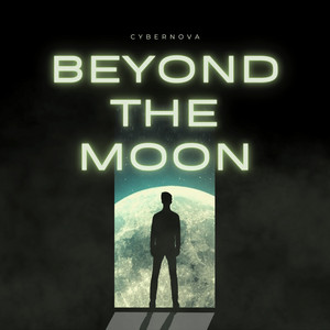 Beyond the Moon by CYBERNOVA