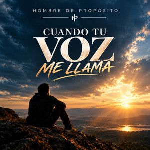 Cuando Tu Voz Me Llama by Hombre De Proposito