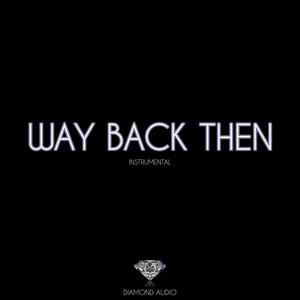 Way Back Then - Instrumental by Diamond Audio