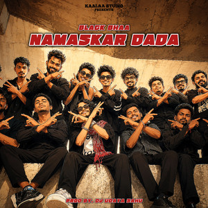 Namaskar Dada by Black Bhaa, DJ UDAYA SAHU