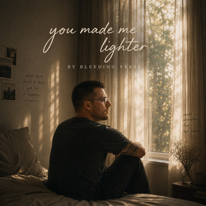You Made Me Lighter by Bleeding Verse