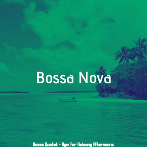 Bossa Quintet - Bgm for Relaxing Afternoons album