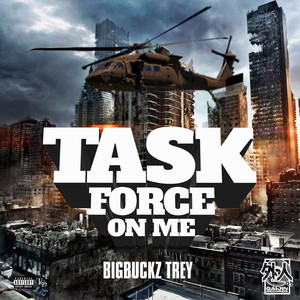 Task Force On Me by BigBuckz Trey