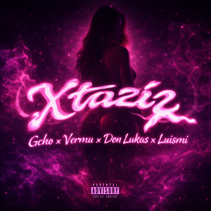 XTAZIZ by Gcho, Vermu, Don Lukas