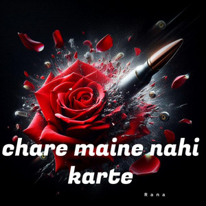 RANA YAT - Chare maine nahi karte