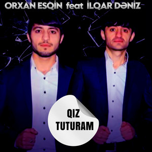 Orxan Esqin - Qız Tuturam (feat. İlqar Dəniz)