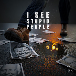 I See Stupid People by Volker Redder