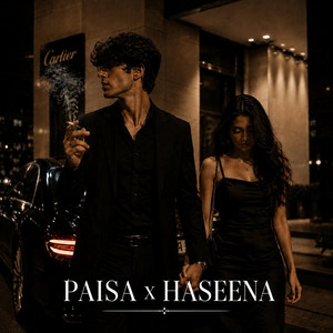 Paisa X Haseena by Hardik Singh