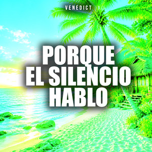 Porque el silencio hablo by VENEDICT