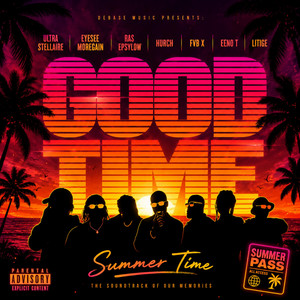 Good Time by Hurch, LITIGE, Ultra Stellaire, Ras Epsylow, EENO T, Fvb X, EYESEE MOREGAIN