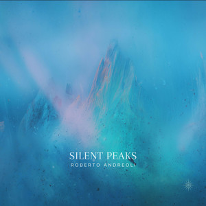Silent Peaks by ROBERTO ANDREOLI