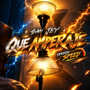 Que Amperaje - Speed Version by San Jey