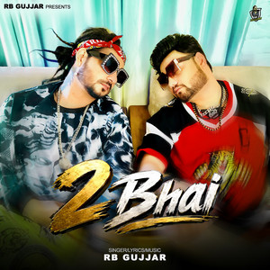 2 BHAI by RB Gujjar