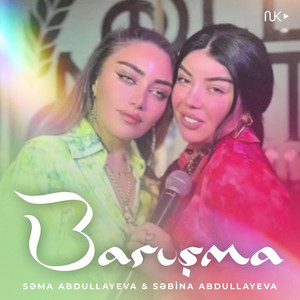 Səma Abdullayeva & Sebine Abdullayeva - Barışma