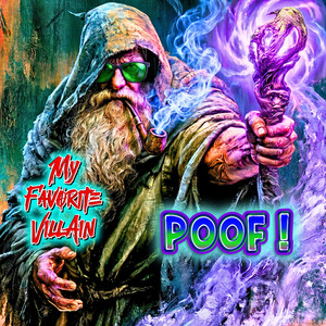 POOF!!! by My Favorite VillAin
