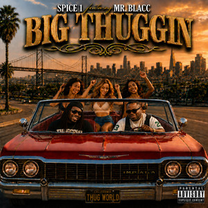 Big Thuggin by Spice 1, Mr. Blacc