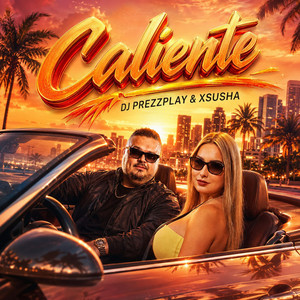 Caliente - Club Mix by DJ Prezzplay, Xsusha