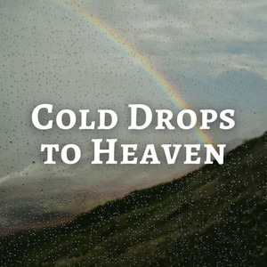 Cold Drops to Heaven album