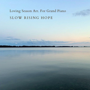 Loving Season Arr. For Grand Piano by Slow Rising Hope