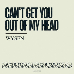 Can't Get You out of My Head by WYSEN