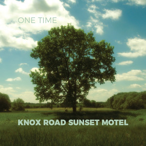 One Time by Knox Road Sunset Motel
