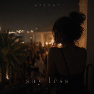 Say Less by Aredaz