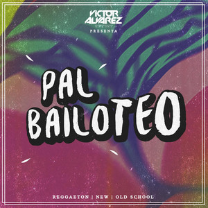 Victor Alvarez - Pal Bailoteo