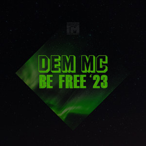 Be Free '23 by Dem MC