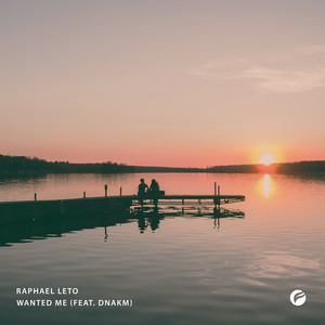 Wanted Me (feat. DNAKM) by Raphael Leto, DNAKM
