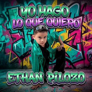 Ethan Pilozo - Yo Hago Lo Que Quiero
