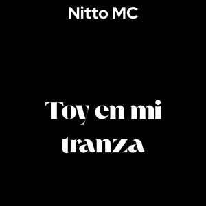Toy en mi Tranza by Nitto MC