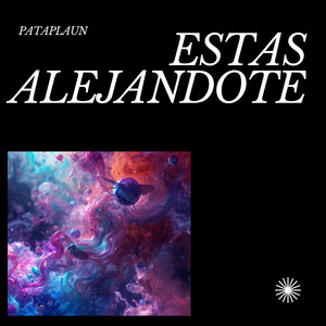 Estas alejandote by PataPlaun