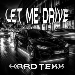 LET ME DRIVE HARDTEKK - Slowed by Unmei dai