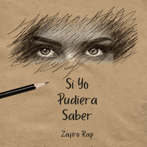 Si Yo Pudiera Saber by Zafiro Rap