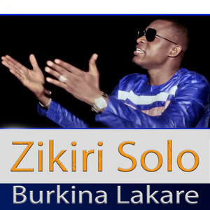 ZIKIRI SOLO - Burkina Lakare