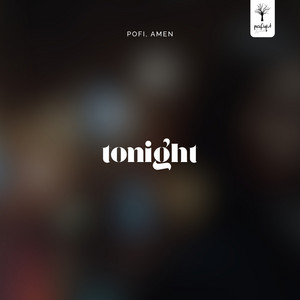 Tonight by Pofi, AMEN