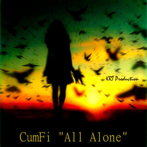 ALL ALONE by Cumfi R.A.S.