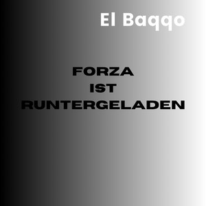Forza ist runtergeladen by El Baqqo
