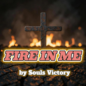 Fire In Me by Soul's Victory